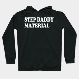 step daddy material Hoodie